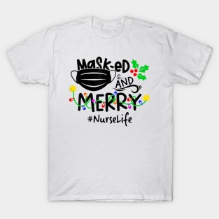 Masked And Merry Nurse Life Nurse Christmas 2020 T-Shirt T-Shirt